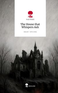 Produktbild: The House that Whispers Ash. Life is a Story - story.one