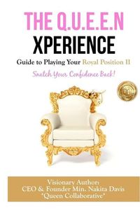 Produktbild: The Q.U.E.E.N Xperience Guide to Playing Your Royal Position II: Snatch Your Confidence Back!