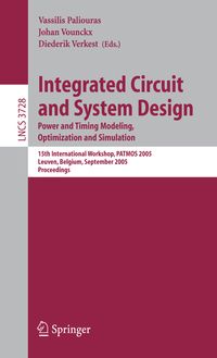 Produktbild: Integrated Circuit and System Design. Power and Timing Modeling, Optimization and Simulation