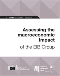 Produktbild: Assessing the macroeconomic impact of the EIB Group