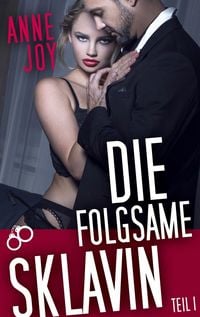 Produktbild: Die folgsame Sklavin (Teil 1)
