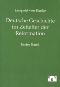 Deutsche Geschichte im Zeitalter der Reformation