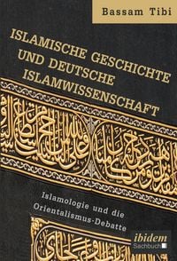 Produktbild: Islamische Geschichte und deutsche Islamwissenschaft