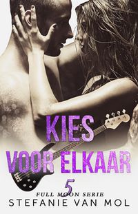 Produktbild: Kies voor elkaar (Full Moon, #5)