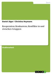 Produktbild: Kooperation, Konkurrenz, Konflikte in und zwischen Gruppen