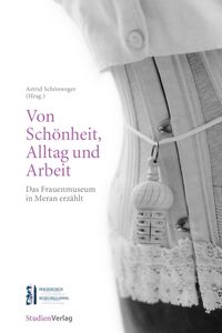 Von Schönheit, Alltag und Arbeit ...