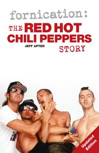 Produktbild: Fornication: The Red Hot Chili Peppers Story
