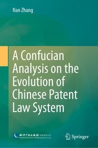 Produktbild: A Confucian Analysis on the Evolution of Chinese Patent Law System