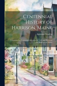 Produktbild: Centennial History of Harrison, Maine