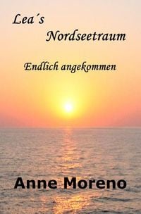 Produktbild: Leas Nordseetraum. Endlich angekommen