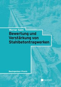 Produktbild: Bewertung und Verst&auml;rkung von Stahlbetontragwerken