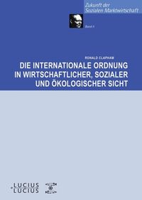 Produktbild: Die internationale Ordnung in wirtschaftlicher, sozialer und &ouml;kologischer Sicht