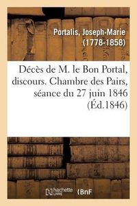 Produktbild: D&eacute;c&egrave;s de M. Le Bon Portal, Discours. Chambre Des Pairs, S&eacute;ance Du 27 Juin 1846