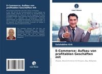 Produktbild: E-Commerce: Aufbau von profitablen Gesch&auml;ften mit