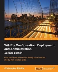 Produktbild: WildFly Configuration, Deployment, and Administration(2nd Edition)