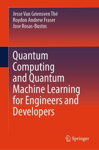 Produktbild: Quantum Computing and Quantum Machine Learning for Engineers and Developers