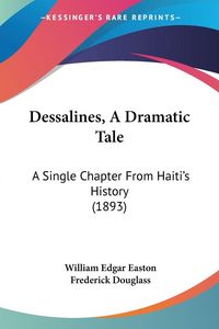 Produktbild: Dessalines, A Dramatic Tale