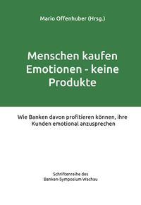 Produktbild: Menschen kaufen Emotionen &ndash; keine Produkte