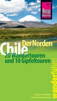 Bild vom Artikel Reise Know-How Wanderführer Chile – der Norden: 20 Wandertouren und 10 Gipfeltouren vom Autor Cindy Schönfeld