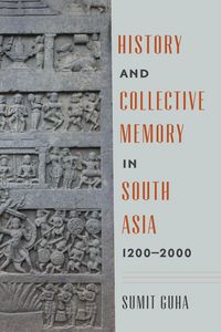 Produktbild: History and Collective Memory in South Asia, 1200-2000