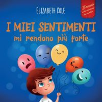 Produktbild: I miei sentimenti mi rendono pi&ugrave; forte