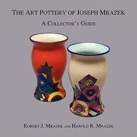 Produktbild: The Art Pottery of Joseph Mrazek