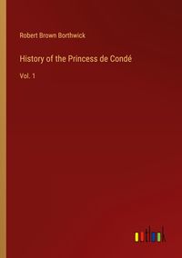 Produktbild: History of the Princess de Cond&eacute;