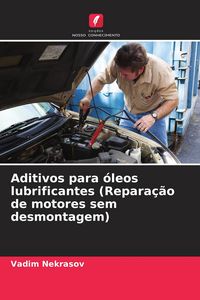 Produktbild: Aditivos para &oacute;leos lubrificantes (Repara&ccedil;&atilde;o de motores sem desmontagem)