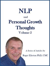 Produktbild: NLP and Personal Growth Thoughts: A Series of Articles by Roger Ellerton PhD, CMC Volume 2