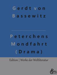 Bild vom Artikel Peterchens Mondfahrt (Drama) vom Autor Gerdt Bassewitz