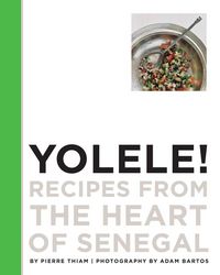 Produktbild: Yolele! Recipes from the Heart of Senegal
