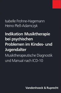 Bild vom Artikel Indikation Musiktherapie bei psychischen Problemen im Kindes- und Jugendalter vom Autor Isabelle Frohne-Hagemann