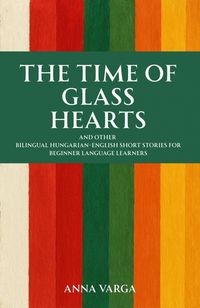 Produktbild: The Time of Glass Hearts