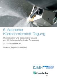 Produktbild: 5. Aachener K&uuml;hlschmierstoff-Tagung: &Ouml;konomischer und &ouml;kologischer Einsatz von K&uuml;hlschmierstoffen in der Zerspanung