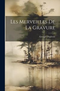 Produktbild: Les Merveilles De La Gravure