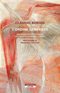 Produktbild: L' ordine generato. Una nuova interpretazione dei concetti di energia e tempo