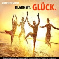 Produktbild: Zufriedenheit, Klarheit, Glück: 111 kraftvolle Inspirationen für ein Leben ohne Wenn und Aber