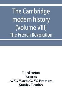 Produktbild: The Cambridge modern history (Volume VIII) The French Revolution