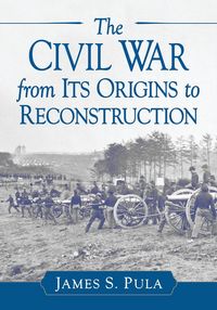 Produktbild: The Civil War from Its Origins to Reconstruction