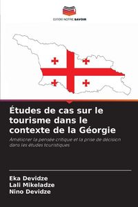 Produktbild: &Eacute;tudes de cas sur le tourisme dans le contexte de la G&eacute;orgie