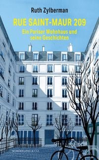 Produktbild: Rue Saint-Maur 209. Ein Pariser Wohnhaus und seine Geschichten