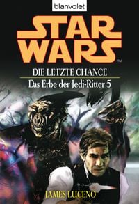 Produktbild: Star Wars. Das Erbe der Jedi-Ritter 5. Die letzte Chance