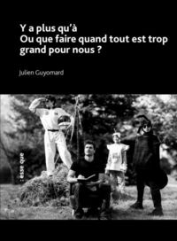 Produktbild: Ya Plus Qu'a : Ou que Faire Quand Tout est Trop Grand Pour Nous ?