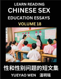 Produktbild: Learn Reading Chinese Sex Education Essays (Part 18) - Short Essays on Sex, Sexuality & Gender Issues, Improve Personal Growth and Development, Sex Education, A Collection of Short Essays in Chinese and English, Learn Mandarin Chinese while Reading China