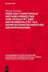 Produktbild: &Uuml;ber das funktionale Wechselverh&auml;ltnis von Vokalit&auml;t und Instrumentalit&auml;t als kompositionstechnisches Grundph&auml;nomen