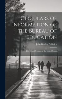 Produktbild: Circulars of Information of the Bureau of Education: City School Systems in the United States
