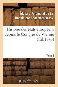Produktbild: Histoire des &eacute;tats europ&eacute;ens depuis le Congr&egrave;s de Vienne