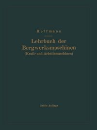 Produktbild: Lehrbuch der Bergwerksmaschinen (Kraft- und Arbeitsmaschinen)