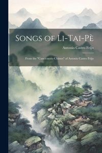 Produktbild: Songs of Li-Tai-P&egrave;
