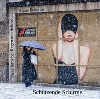 Produktbild: Sch&uuml;tzende Schirme - Streetfotografie bei Regen und Schnee